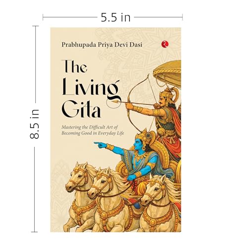 Image of The Living Gita: Mastering the Difficult Art of Becoming Good in Everyday Life