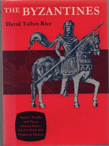 The Byzantines (Ancient Peoples and Places) B0007EJ2A8 Book Cover