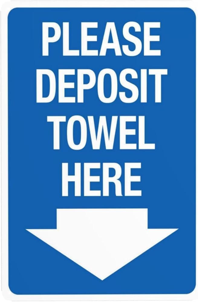 Please Deposit Towel Here With Downward Arrow Warning Sign Metal Signs For Business Home Outdoor Indoor Road Garage Street Wall Safety Caution Decor Gift For Women Men 8x12 Inch