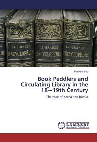Book Peddlers and Circulating Library in the 18~19th Century: The case of Korea and Russia