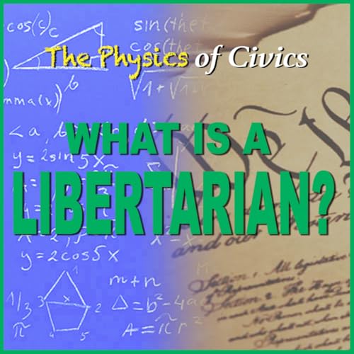 The Libertarian Alternative: That Government is Best Which Governs Least Podcast Por arte de portada