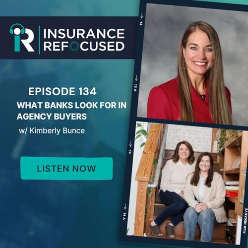 Page de couverture de #134 - What Banks Look for in Agency Buyers w/ Kimberly Bunce