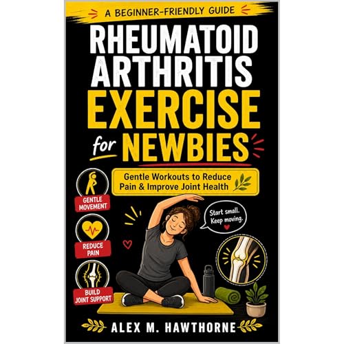 Rheumatoid Arthritis Exercise for Newbies Audiobook By Alex Hawthorne cover art