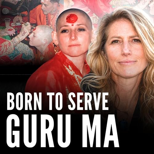 I Became CEO of a Cult & Didn&rsquo;t Realize it (born & raised in the Ashram)