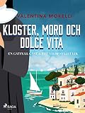 Kloster, mord och dolce vita - En gåtfull gäst & Ett välbeställt lik (Swedish Edition)