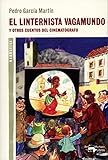  El linternista vagamundo: Y otros cuentos del cinematógrafo (A. Machado nº 18)