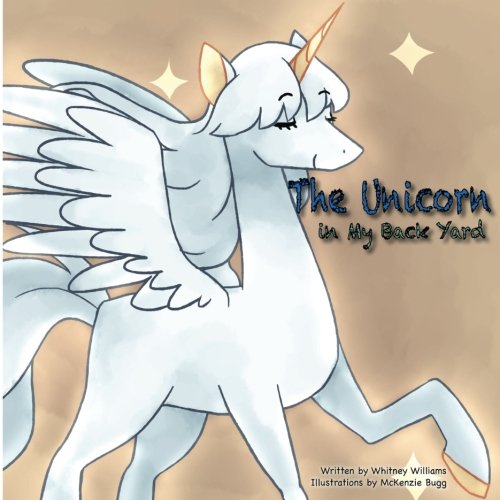 The Unicorn in my Back Yard: Unicorn Story (First Flight) book cover