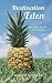 Destination Eden: Fruitarianism Explained