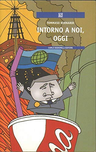 Intorno a noi, oggi. Imparare a leggere l'attualità. Per le Scuole superiori