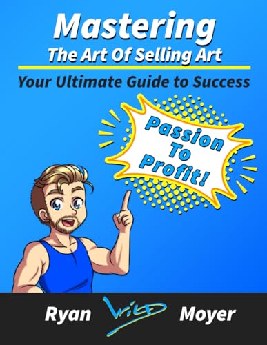 Mastering the Art of Selling Art: Your Ultimate Guide to Success