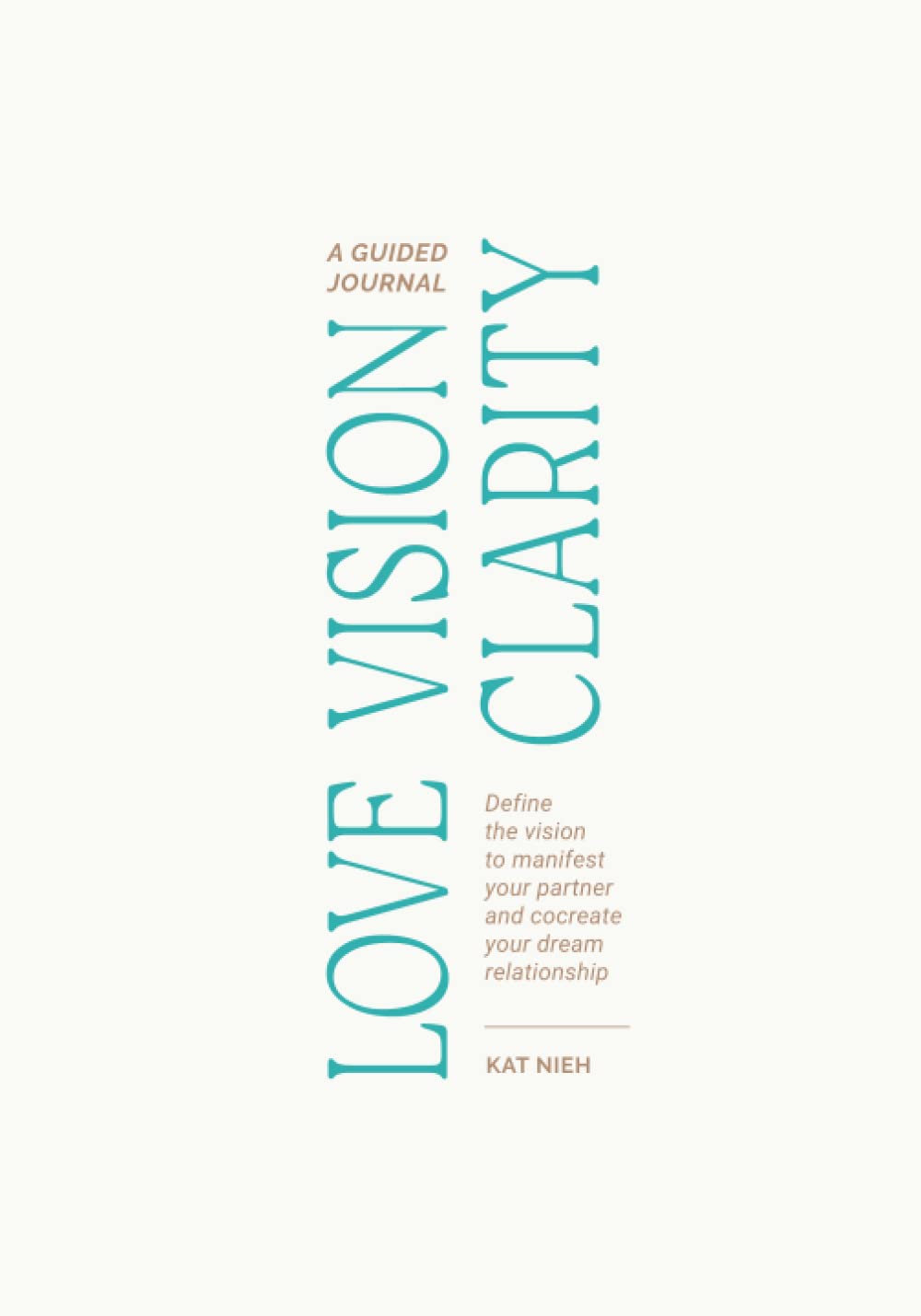 Love Vision Clarity: Define the vision to manifest your partner and cocreate your dream relationship