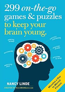 299 On-the-Go Games & Puzzles to Keep Your Brain Young: Minutes a Day