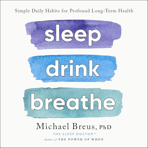 Sleep Drink Breathe by Michael Breus PhD episode artwork