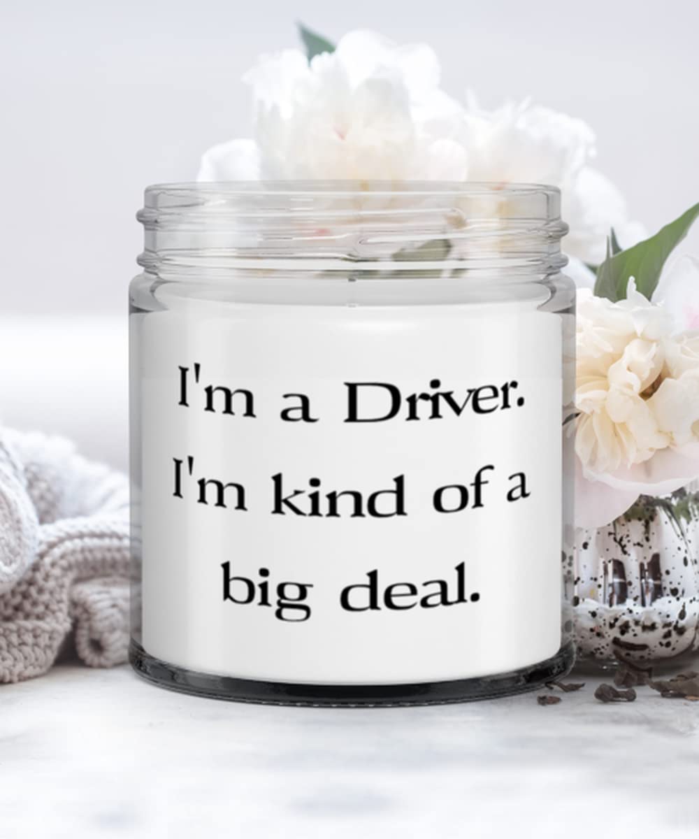 Driver Gifts For Colleagues, I'm a Driver. I'm kind of a big deal, Sarcastic Driver Candle, From Team Leader