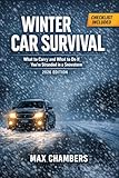 Winter Car Survival: What to Carry and What to Do If You’re Stranded in a Snowstorm