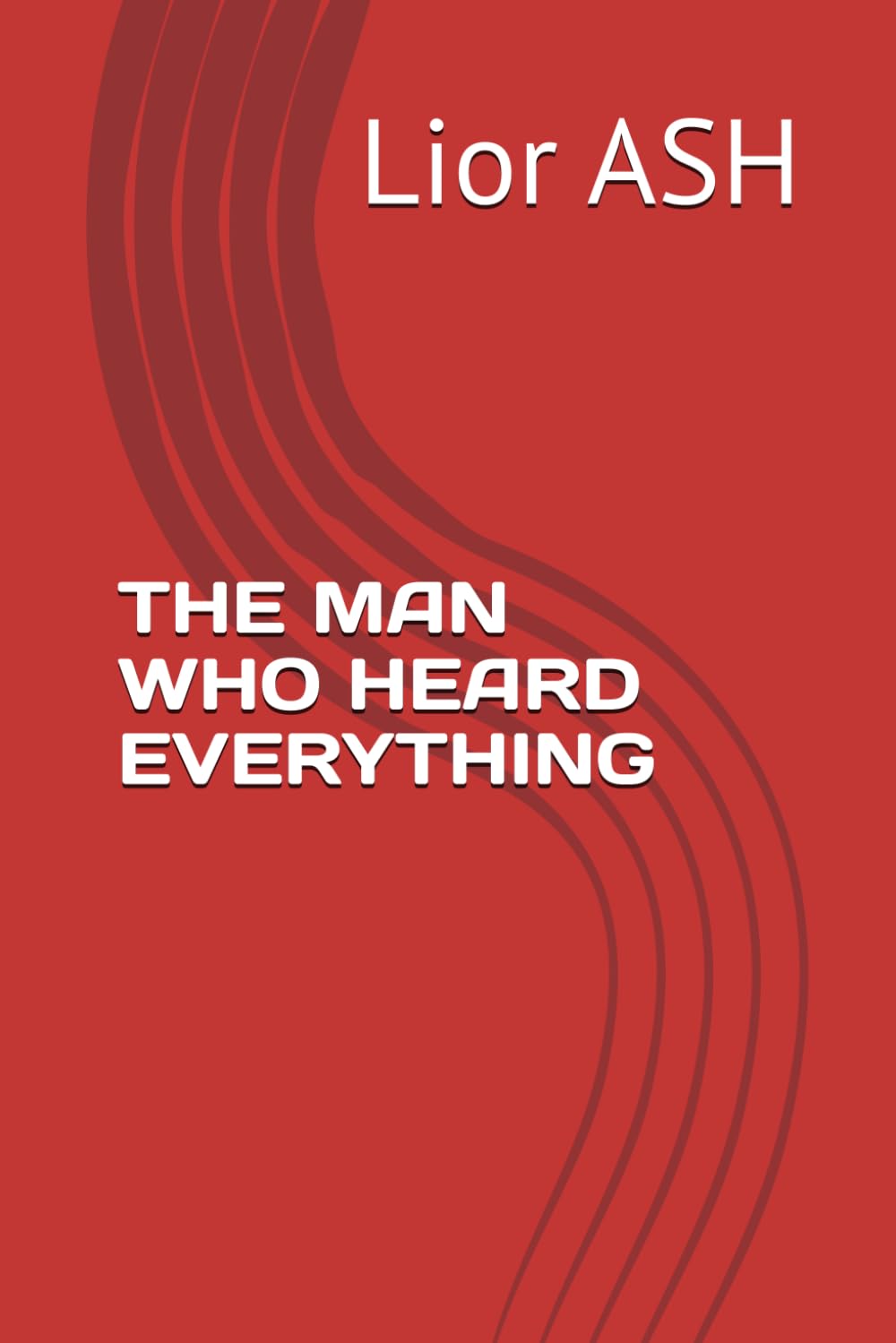 THE MAN WHO HEARD EVERYTHING