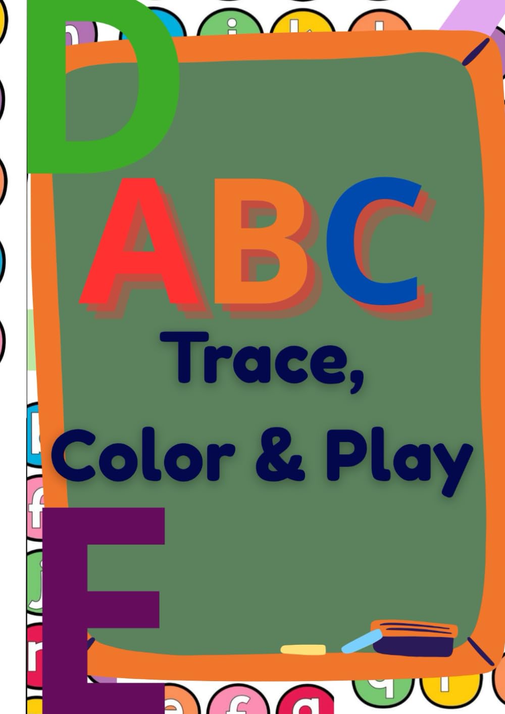 ABC Trace, Color & Play: Fun Tracing, Coloring & Alphabet Activities for Kids