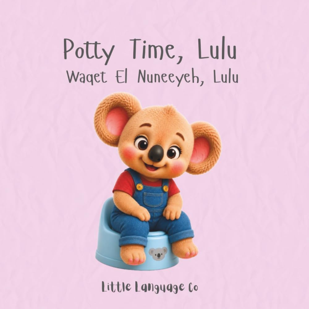 Potty Time, Lulu: A Gentle Bilingual Potty Book for Toddlers (Routines With Lulu | Lebanese Arabic)