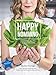 Happy Nomming: Nourishing Recipes For Healthy Living