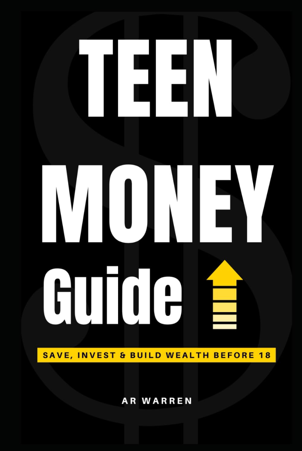 The Teenager's Beginner's Guide to Money: From Broke and Overwhelmed to Saving, Investing, and Winning with Money