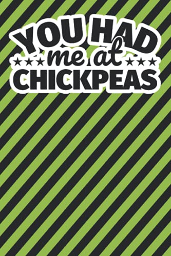 Notebook lined: You had me at Chickpeas