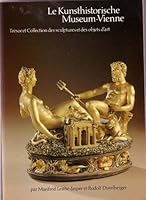 Le Kunsthistorische Museum-vienne Tresor Et Collection Des Sculptures Et Des Objets D'art 085667205X Book Cover