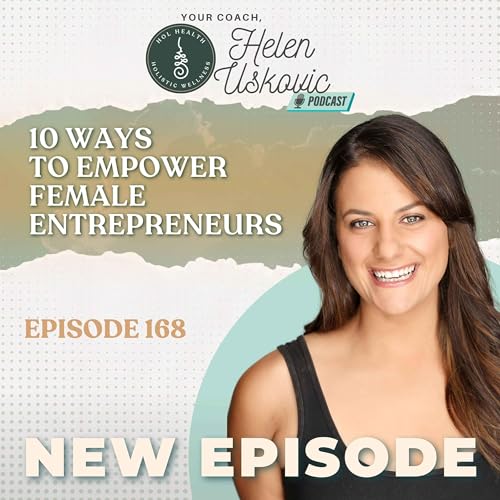 168: 10 Ways to Empower Female Entrepreneurs