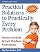 Practical Solutions to Practically Every Problem: The Survival Guide for Early Childhood Professionals