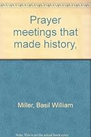 Prayer meetings that made history, B00085MZWI Book Cover