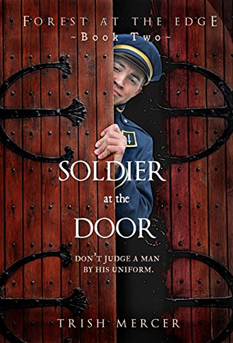 Soldier at the Door (Forest at the Edge Book 2)