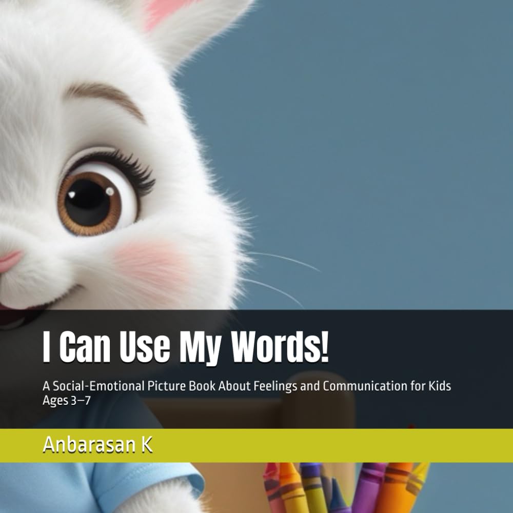 I Can Use My Words!: A Social-Emotional Picture Book About Feelings and Communication for Kids Ages 3–7