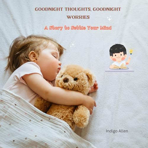 Goodnight Thoughts, Goodnight Worries: A Story to Settle Your Mind