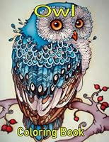 Owl coloring Book: Owls Adult Coloring Book: New and Expanded Edition with 50 Unique Designs B09ZVQWVTH Book Cover