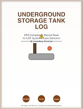Underground Storage Tank Log: EPA Compliance Record Book for UST Systems, Leak Detection & Inventory Control: Professional Documentation for Gas ... & Petroleum Storage Tank Compliance