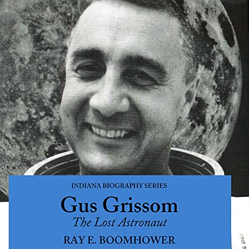 Gus Grissom by Ray E Boomhower episode artwork