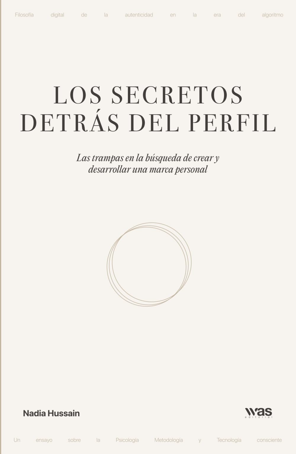 Los secretos detrás del perfil: Las trampas en la búsqueda de crear y desarrollar una marca personal