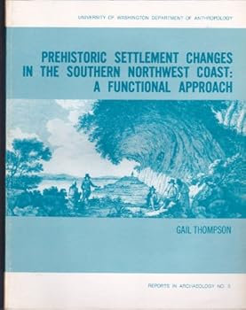 Prehistoric Settlement Changes in the Southern Northwest Coast: A Functional Approach