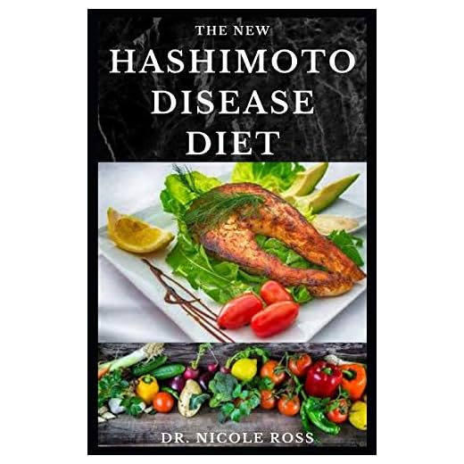 THE NEW HASHIMOTO DISEASE DIET: Easy to make and delicious recipes for hypothyroidism healing, reversing thyroid symptoms and boosting your autoimmune system.