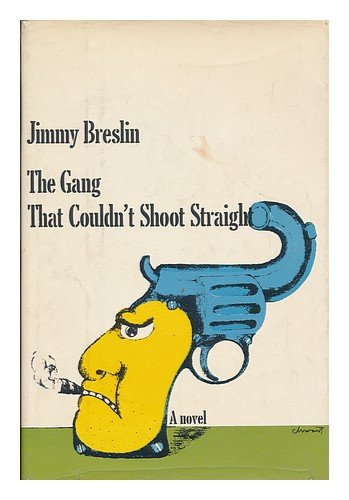 The Gang That Couldn't Shoot Straight B001PHWQEK Book Cover