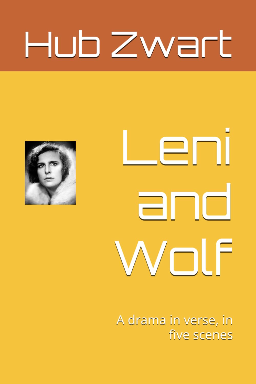 Leni and Wolf: A drama in verse, in five scenes (Neo-mannerist poetry)