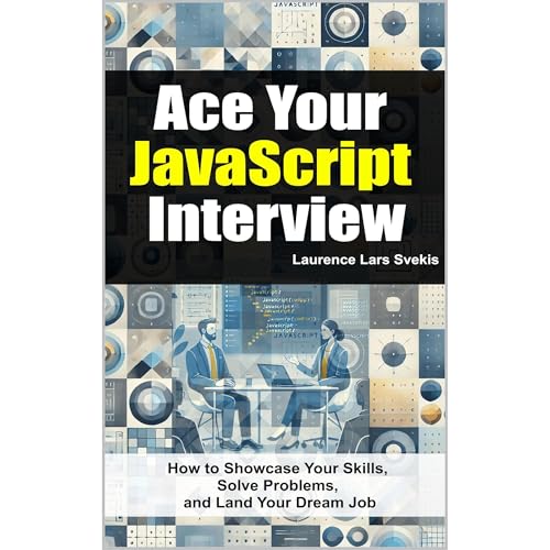 Ace Your JavaScript Interview Audiolibro Por Laurence Lars Svekis arte de portada