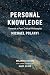 Personal Knowledge: Towards a Post-Critical Philosophy
