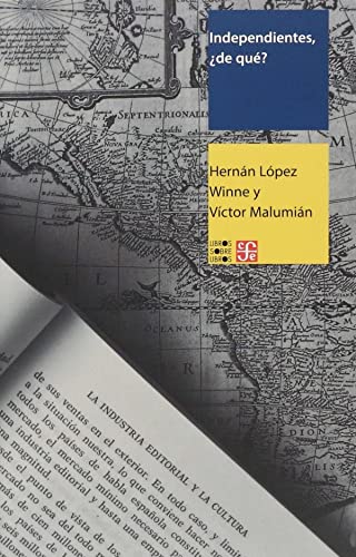 Independientes de que hablan los editores de America Latina: Hablan Los Editores De América Latina (Libros Sobre Libros)