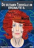 veb verlag leipzig  Die seltsamen Todesfälle um Erdmute S.: Auf der Suche nach der unsterblichen Liebe im Internet