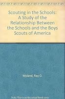 Scouting in the Schools: A Study of the Relationship Between the Schools and the Boys Scouts of America 0404556310 Book Cover