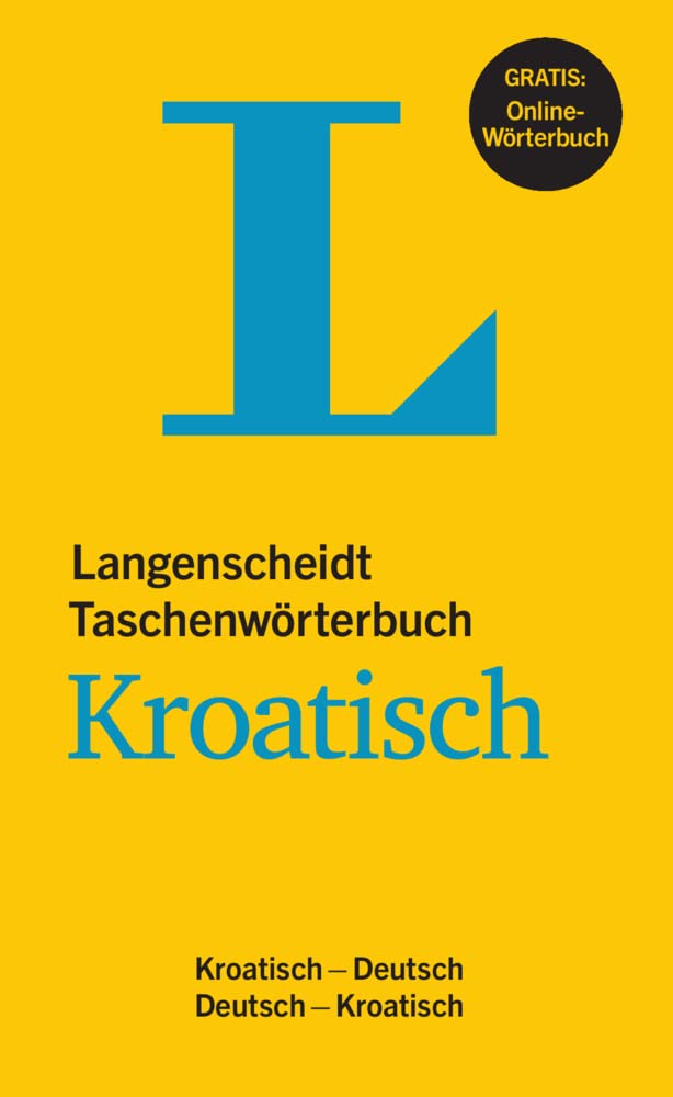 Langenscheidt Taschenwörterbuch Kroatisch - Buch mit online-Anbindung. Kroatisch-Deutsch/Deutsch-Kroatisch: Kroatisch-Deutsch/Deutsch-Kroatisch mit Online-Wörterbuch