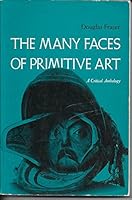 The many faces of primitive art; a critical anthology. B000UDU282 Book Cover