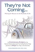 They're Not Coming...How to Adapt Your Way to the Good Life. 1631730932 Book Cover