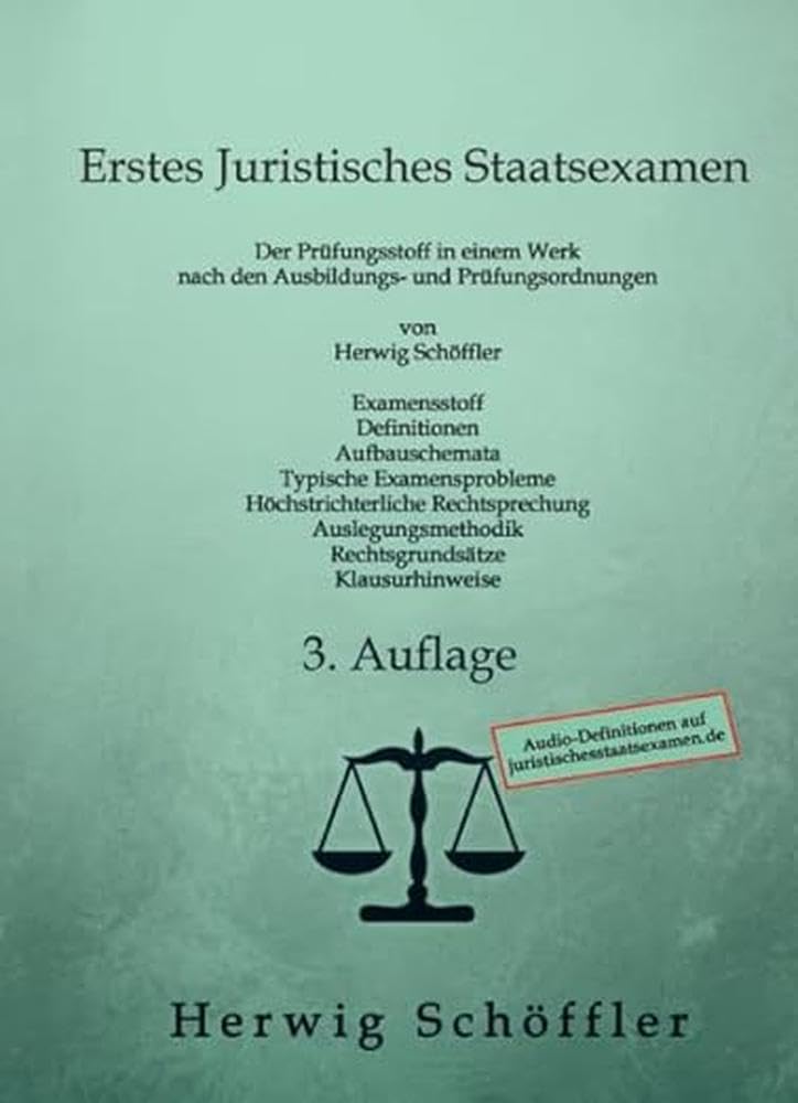 Erstes Juristisches Staatsexamen: Der Prüfungsstoff in einem Werk nach den Ausbildungs- und Prüfungsordnungen