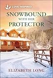 Snowbound with Her Protector: An Uplifting Inspirational Romance